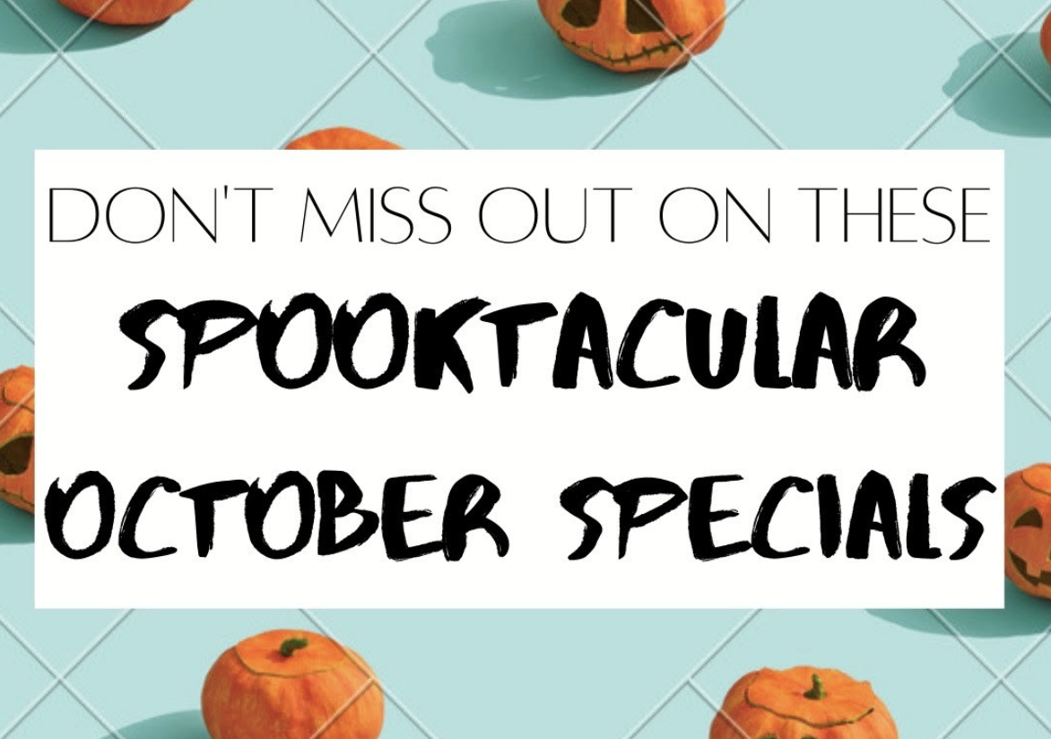 Spooktacular October Specials
